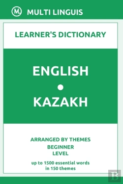 Bertrand.pt - English-Kazakh Learner'S Dictionary (Arranged By Themes, Beginner Level)
