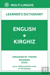 English-Kirghiz Learner'S Dictionary (Arranged By Themes, Beginner Level)