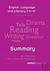 English, Language And Literacy 3 To 19: Principles And Proposals - Summary