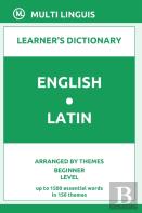 English-Latin Learner'S Dictionary (Arranged By Themes, Beginner Level)
