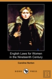 English Laws For Women In The Nineteenth Century (Dodo Press)