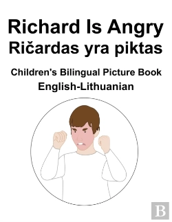 Bertrand.pt - English-Lithuanian Richard Is Angry / Ricardas Yra Piktas Children'S Bilingual Picture Book