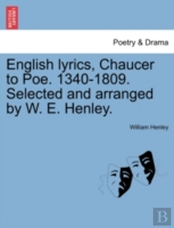 Bertrand.pt - English Lyrics, Chaucer To Poe. 1340-1809. Selected And Arranged By W. E. Henley.
