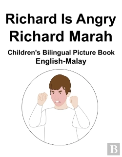 Bertrand.pt - English-Malay Richard Is Angry / Richard Marah Children'S Bilingual Picture Book