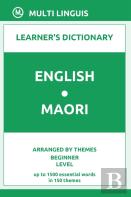 English-Maori Learner'S Dictionary (Arranged By Themes, Beginner Level)