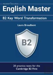 English Master B2 Key Word Transformation: 20 Practice Tests For The Cambridge First