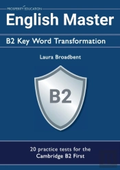 English Master B2 Key Word Transformation: 20 Practice Tests For The Cambridge First