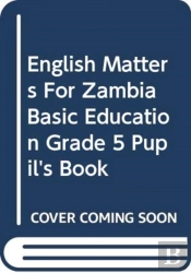 English Matters For Zambia Basic Education Grade 5 Pupil'S Book