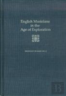 English Musicians In The Age Of Exploration