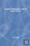 English Nationalism And Its Ghost Towns