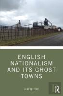 English Nationalism And Its Ghost Towns