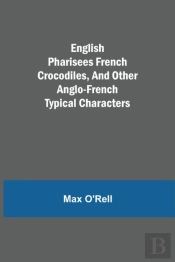 English Pharisees French Crocodiles, And