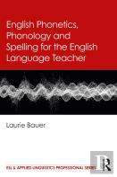 English Phonetics, Phonology And Spelling For The English Language Teacher