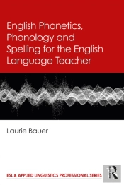 English Phonetics, Phonology And Spelling For The English Language Teacher