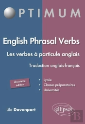 English Phrasal Verbs. Les Verbes À Particule En Anglais. 2e Édition