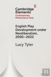 English Play Development Under Neoliberalism, 2000â€“2022