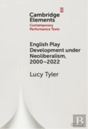English Play Development Under Neoliberalism, 2000â€“2022