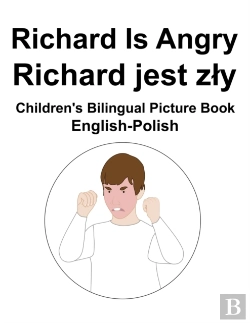 Bertrand.pt - English-Polish Richard Is Angry / Richard Jest Zly Children'S Bilingual Picture Book