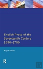English Prose Of The Seventeenth Century 1590-1700