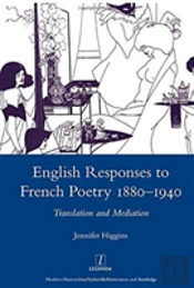 English Responses To French Poetry 1880-1940