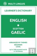 English-Scottish Gaelic Learner'S Dictionary (Arranged By Themes, Beginner Level)