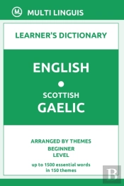 English-Scottish Gaelic Learner'S Dictionary (Arranged By Themes, Beginner Level)