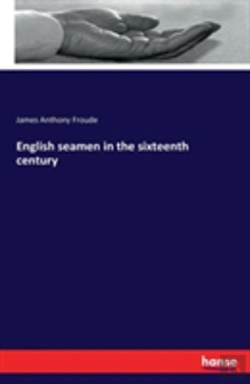 Bertrand.pt - English Seamen In The Sixteenth Century