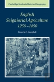 English Seigniorial Agriculture, 1250â€“1450