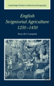 English Seigniorial Agriculture, 1250â€“1450