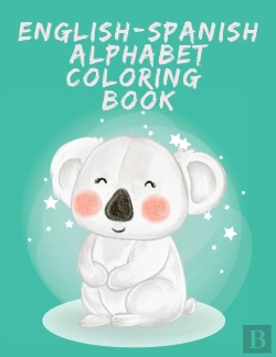 Bertrand.pt - English-Spanish Alphabet Coloring Book.Stunning Educational Book.Contains Coloring Pages With Letters,Objects And Words Starting With Each Letters Of The Alphabet.