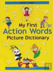 English-Spanish- My First Action Words Picture Dictionary