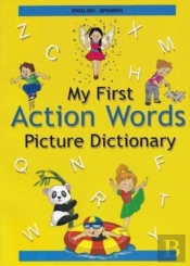 English-Spanish- My First Action Words Picture Dictionary