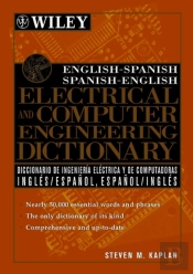English-Spanish, Spanish-English Electrical And Computer Engineering Dictionary / Diccionario De Ingenieria Electrica Y De Computadoras Ingles-Espanol, Espanol-Ingles