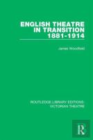 English Theatre In Transition 1881-1914