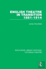 English Theatre In Transition 1881-1914