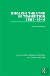 English Theatre In Transition 1881-1914