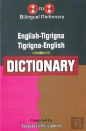 English-Tigrigna & Tigrigna-English One-To-One Dictionary (Exam-Suitable) - Tigrinya