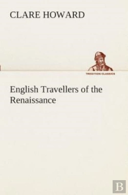 Bertrand.pt - English Travellers Of The Renaissance