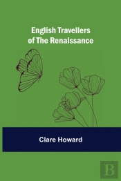 English Travellers Of The Renaissance