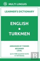 English-Turkmen Learner'S Dictionary (Arranged By Themes, Beginner Level)
