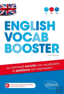 Bertrand.pt - English Vocab Booster ; Ou Comment Enrichir Son Vocabulaire Et Améliorer Son Expression ! A2>B1>B2