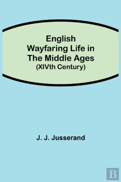 Bertrand.pt - English Wayfaring Life In The Middle Age
