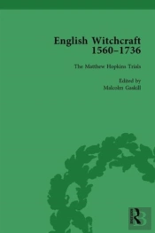 English Witchcraft, 1560-1736, Vol 3