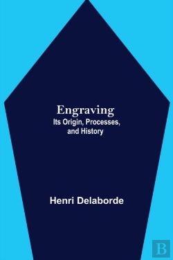 Bertrand.pt - Engraving; Its Origin, Processes, And History