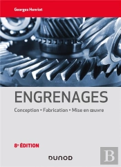 Engrenages ; Conception, Fabrication, Mise En Oeuvre (8e Édition)