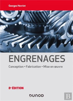 Bertrand.pt - Engrenages ; Conception, Fabrication, Mise En Oeuvre (8e Édition)