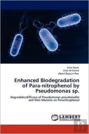 Enhanced Biodegradation Of Para-Nitrophenol By Pseudomonas Sp.