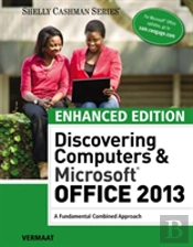 Enhanced Discovering Computers & Microsoft Office 2013