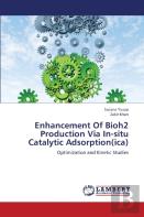 Enhancement Of Bioh2 Production Via In-Situ Catalytic Adsorption(Ica)