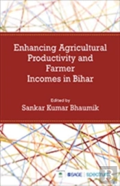 Enhancing Agricultural Productivity And Farmer Incomes In Bihar